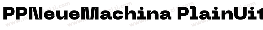 PPNeueMachina PlainUitrabold字体转换